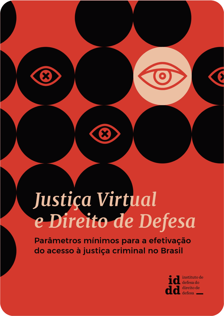 Cover of IDDD's 'Justiça Virtual e Direito de Defesa' report, with a red eye-pattern graphic.