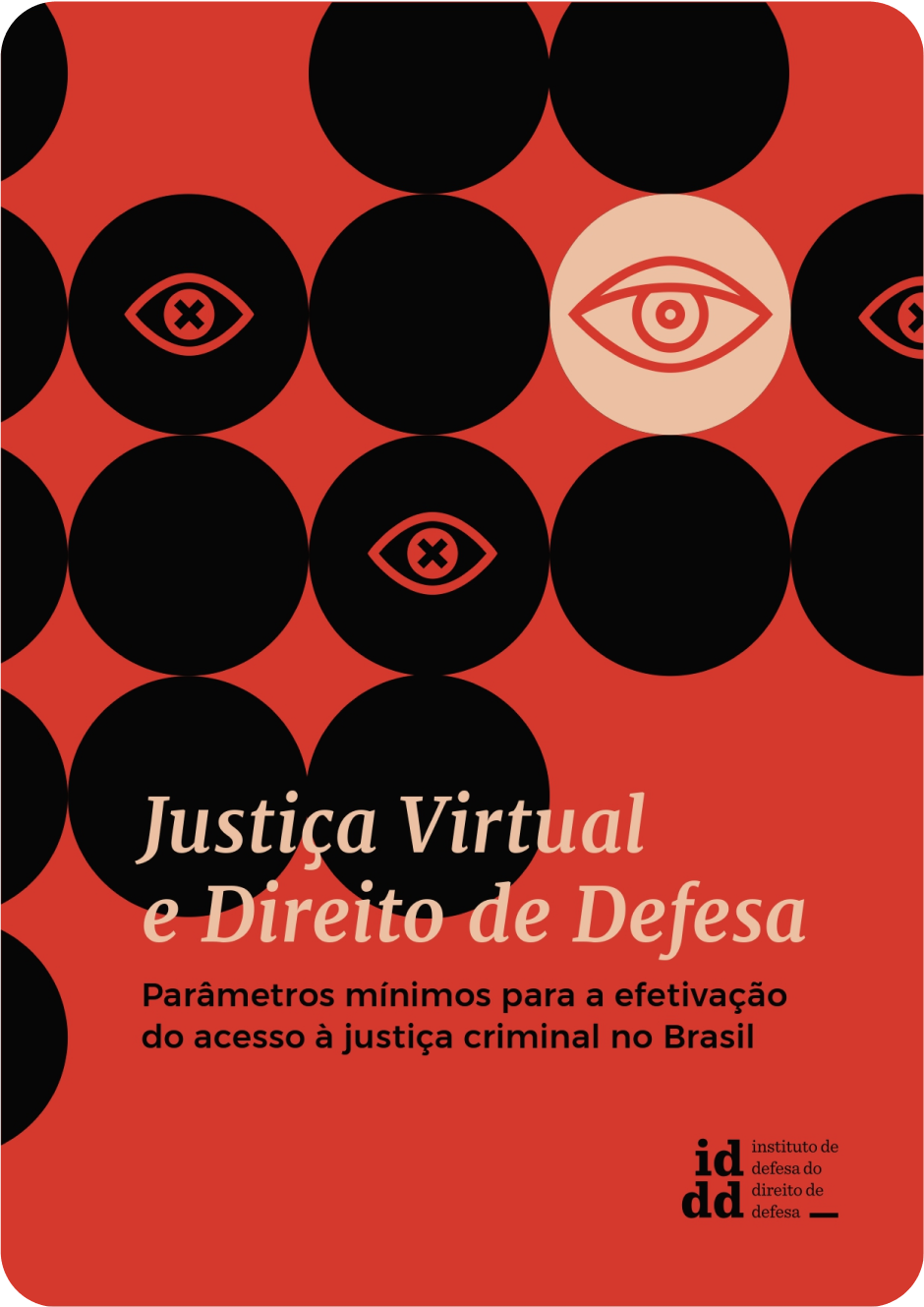 Cover of IDDD's 'Justiça Virtual e Direito de Defesa' report, with a red eye-pattern graphic.